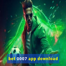 bet 0007 app download